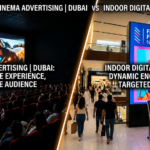 Cinema Advertising Dubai vs Indoor Digital Screens: Which Delivers Better ROI?